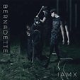 IAMX - Bernadette Lyrics and Tracklist | Genius