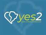 YES2 - Latin American Missions Logo by Lee Snow - Snow Brand Co. on ...