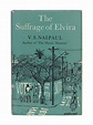 NAIPAUL, V. S. The Suffrage of Elvira. [London:] Andre Deutsch, [1958 ...