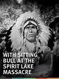 With Sitting Bull at the Spirit Lake Massacre (1927) - FAQ - IMDb