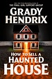 How To Sell A Haunted House Free PDF Download By Grady Hendrix