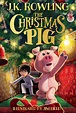The Christmas Pig by JK Rowling Ages 8-12 - Building Blocks