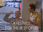 A FESTIVUS FOR THE REST OF US (20th Anniversary of FESTIVUS)