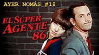 El Súper Agente 86 | Ayer Nomás #18 - YouTube