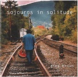 Sojourns In Solitude | Greg C. Brown | Soman Records