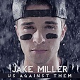 Us Against Them — Jake Miller | Last.fm