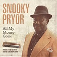 Snooky Pryor - All My Money Gone - Wolf Records International Home