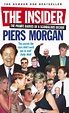 The Insider: The Private Diaries of a Scandalous Decade by Piers Morgan ...