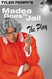 Madea Goes to Jail - The Play (2006) - Posters — The Movie Database (TMDB)
