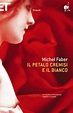 Il petalo cremisi e il bianco di Michel Faber: trama ed estratto