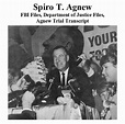 Spiro T. Agnew FBI Files, Department of Justice Files ...