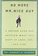 No More Mr. Nice Guy by Dr. Robert A. Glover