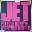 Jet - Put Your Money Where Your Mouth Is (2006, CD) | Discogs