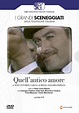 Quell'antico amore (TV Mini Series 1981– ) - IMDb