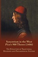 Syncretism in the West: Pico's 900 Theses (1486) With Text, Translation ...