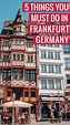 5 Things You MUST Do in Frankfurt Germany | Germany vacation, Frankfurt ...