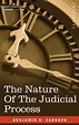 The Nature Of The Judicial Process by Benjamin N. Cardozo ...