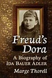 Freud's Dora: A Biography of Ida Bauer Adler by Marge Thorell ...