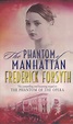 Phantom Of Manhattan by Frederick Forsyth - Penguin Books Australia