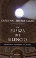 LIBRO-LA-FUERZA-DEL-SILENCIO-DEL-CARDENAL-ROBERT-SARAH. – DESDE MI CELDA