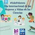 11 DE FEBRERO: DÍA INTERNACIONAL DE LAS MUJERES Y NIÑAS EN LAS CIENCIAS ...