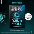 With A Mind To Kill is the new James Bond novel by Anthony Horowitz ...