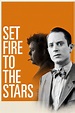 Set Fire to the Stars (2014) - Posters — The Movie Database (TMDB)