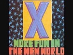X - More Fun In The New World [Full Album] - YouTube