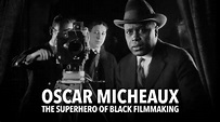 Oscar Micheaux: The Superhero of Black Filmmaking (2021) - HBO Max ...