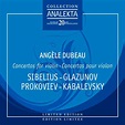 Angèle Dubeau: Sibelius, Glazounov, Prokofiev, Kabalevsky - Concertos ...