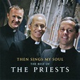 Best Buy: Then Sings My Soul: The Best of the Priests [CD]