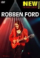 Robben Ford: New Morning: The Paris Concert (2005) - Posters — The ...