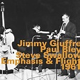 Emphasis & Flight, 1961 (Live) by Jimmy Giuffre, Paul Bley & Steve ...
