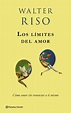 LOS LIMITES DEL AMOR: COMO AMAR SIN RENUNCIAR A TI MISMO | WALTER RISO ...