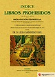 INDICE DE LOS LIBROS PROHIBIDOS POR LA INQUISICION - LEON CARBONERO Y ...