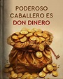 El Libro Total. Poderoso caballero es don dinero. Francisco de Quevedo ...