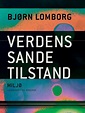 Verdens sande tilstand (ebook), Bjørn Lomborg | 9788711724507 | Boeken ...