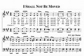 I Shall Not Be Moved | Christian song lyrics, Hymn music, Songs to sing