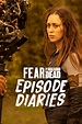 Fear the Walking Dead: Episode Diaries - Where to Watch and Stream - TV ...