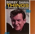 Bobby Darin – Things & Other Things (2003, CD) - Discogs