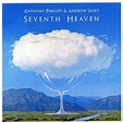 ANTHONY PHILLIPS Anthony Phillips & Andrew Skeet: Seventh Heaven reviews
