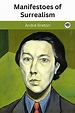 Manifestoes of Surrealism - Kindle edition by André Breton. Arts ...