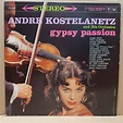 ANDRE KOSTELANETZ AND HIS ORCHESTRA - GYPSY PASSION (1960) - LP 2.EL PLAK