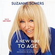 A New Way to Age Audiobook by Suzanne Somers, Anne Twomey, Vikas Adam ...