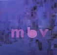 My Bloody Valentine MBV fully analog cut Deluxe Edition - The Record Centre