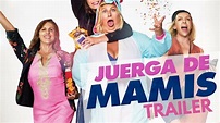 JUERGA DE MAMIS - Trailer oficial español - En cines 15 de septiembre ...