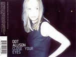 Dot Allison - Close Your Eyes (1999, CD) | Discogs