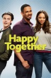 Happy Together - Full Cast & Crew - TV Guide