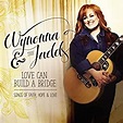 Love Can Build A Bridge: Songs Of Faith, Hope & Love by Wynonna & The ...