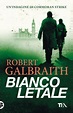 Bianco letale. Un'indagine di Cormoran Strike - Robert Galbraith ...